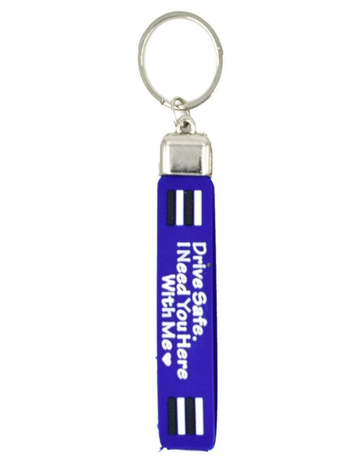 Drive Safe I Need You Here with Me Saftey Tag Blue PVC Rubber Key Ring Care Gifiting Key Chain